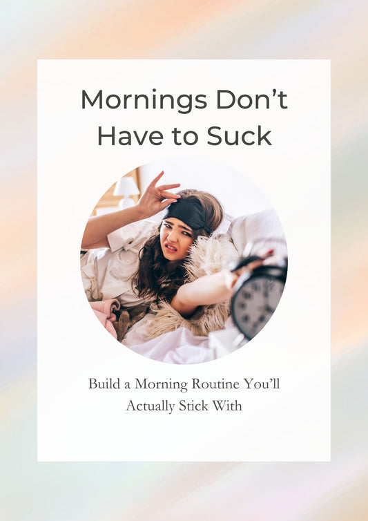 Mornings Don't Have To Suck